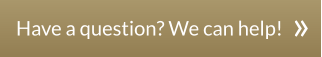 Have a question? We can help! 