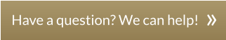 Have a question? We can help! 